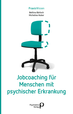 Jobcoaching für Menschen mit psychischer Erkrankung von Bärtsch,  Bettina, Huber,  Micheline