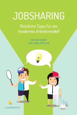 Jobsharing. Nützliche Tipss für ein modernes Arbeitsmodell von Müller,  Sara, Seidel,  Marc Philip