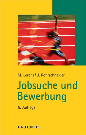 Jobsuche und Bewerbung von Lorenz,  Michael, Rohrschneider,  Uta