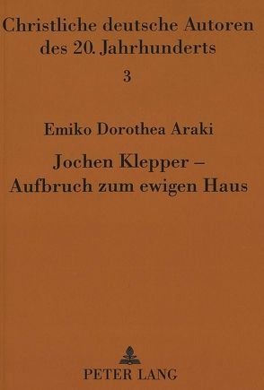 Jochen Klepper – Aufbruch zum ewigen Haus von Tomita,  Emiko Dorothea