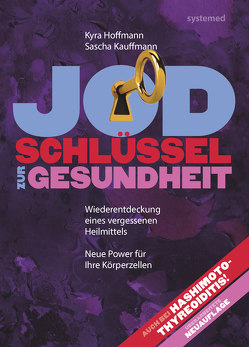 Jod. Schlüssel zur Gesundheit. von Hoffmann,  Kyra, Kauffmann,  Sascha