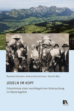 Jodeln im Kopf von Ammann,  Raymond, Kammermann,  Andrea, Wey,  Yannick