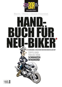 Joe Bar Team: Handbuch für Neu-Biker von Couvent,  Denis, Debarre,  Christian, Deteindre,  Stéphane, Löhmann,  Uwe