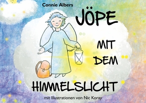 Jöpe mit dem Himmelslicht von Albers,  Connie, Koray,  Nic, Schindler,  Manfred