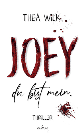 JOEY. du bist mein. von WiLK,  THEA