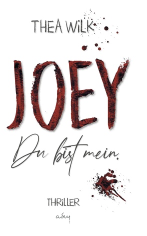 JOEY. du bist mein von WiLK,  THEA