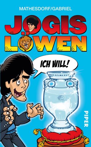 Jogis Löwen – Ich will! von Gabriel, Mathesdorf,  Lutz