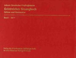 Johann Anastasius Freylinghausen: Geistreiches Gesangbuch. Geist=reiches Gesang=Buch / Text (Lied 1-395) von McMullen,  Dianne Marie, Miersemann,  Wolfgang