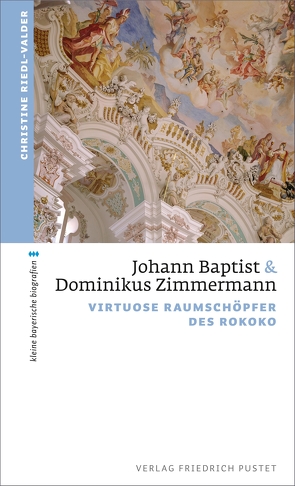 Johann Baptist und Dominikus Zimmermann von Riedl-Valder,  Christine