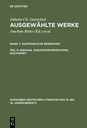 Johann Ch. Gottsched: Ausgewählte Werke. Ausführliche Redekunst / Ausführliche Redekunst. Anhang, Variantenverzeichnis, Nachwort von Gottsched,  Johann Christoph, Mitchell,  P. M., Scholl,  Rosemary