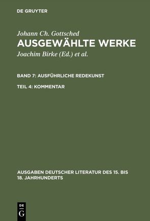 Johann Ch. Gottsched: Ausgewählte Werke. Ausführliche Redekunst / Ausführliche Redekunst. Kommentar von Gottsched,  Johann Christoph, Mitchell,  P. M., Scholl,  Rosemary