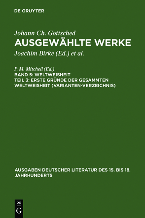 Johann Ch. Gottsched: Ausgewählte Werke. Weltweisheit / Erste Gründe der gesammten Weltweisheit (Variantenverzeichnis) von Gottsched,  Johann Christoph, Mitchell,  P. M., Tetzlaff,  Otto