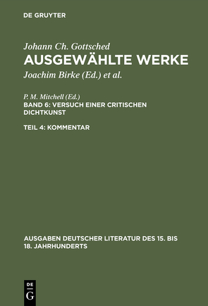 Johann Ch. Gottsched: Ausgewählte Werke. Versuch einer Critischen Dichtkunst / Versuch einer Critischen Dichtkunst. Kommentar von Gottsched,  Johann Christoph, Mitchell,  P. M.