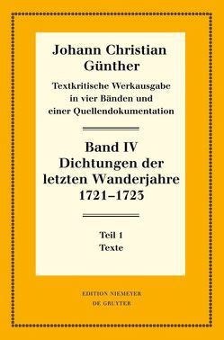 Johann Christian Günther: Textkritische Werkausgabe / Dichtungen der letzten Wanderjahre 1721-1723 von Bölhoff,  Reiner