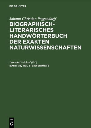 Johann Christian Poggendorff: Biographisch-Literarisches Handwörterbuch… / L – M, Lieferung 5 von Weichsel,  Lebrecht