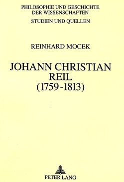 Johann Christian Reil (1759-1813) von Mocek,  Reinhard