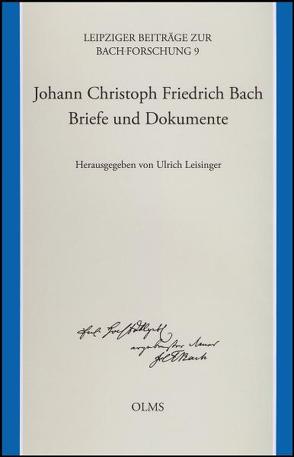 Johann Christoph Friedrich Bach – Briefe und Dokumente von Leisinger,  Ulrich