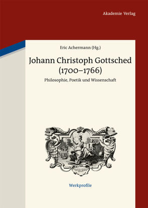 Johann Christoph Gottsched (1700-1766) von Achermann,  Eric