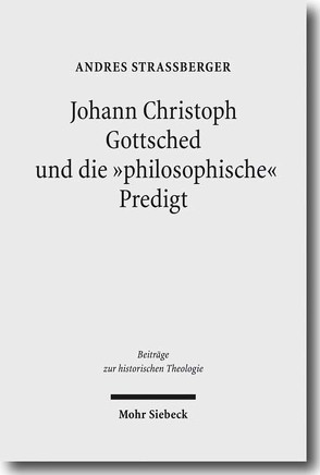 Johann Christoph Gottsched und die „philosophische“ Predigt von Straßberger,  Andres