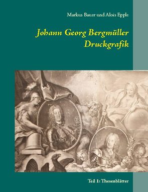 Johann Georg Bergmüller Druckgrafik von Bauer,  Markus, Epple,  Alois