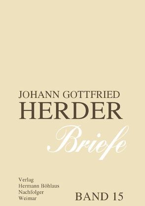 Johann Gottfried Herder. Briefe. von Arnold,  Günter, Leuschner,  Ulrike, Schlichting,  Reiner