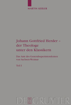 Johann Gottfried Herder – der Theologe unter den Klassikern von Keßler,  Martin