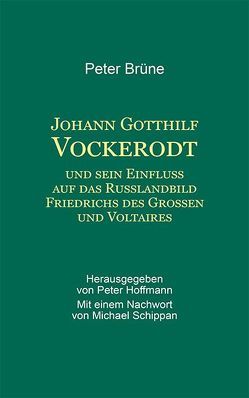 Johann Gotthilf Vockerodt von Brüne,  Peter, Hoffmann,  Peter, Schippan,  Michael