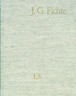 Johann Gottlieb Fichte: Gesamtausgabe / Reihe I: Werke. Band 5: Werke 1798–1799 von Baumgartner,  Hans-Michael, Fichte,  Johann Gottlieb, Fuchs,  Erich, Gliwitzky,  Hans, Hiller,  Kurt, Lauth,  Reinhard, Schneider,  Peter K.