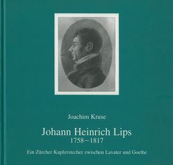 Johann Heinrich Lips 1758-1817 von Kruse,  Joachim, Leibing,  Klaus