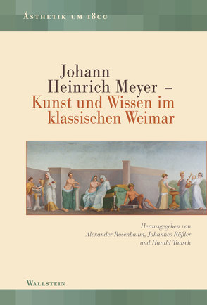 Johann Heinrich Meyer von Rosenbaum,  Alexander, Rößler,  Johannes, Tausch,  Harald