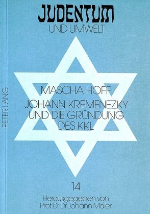 Johann Kremenezky und die Gründung des KKL von Hoff,  Mascha