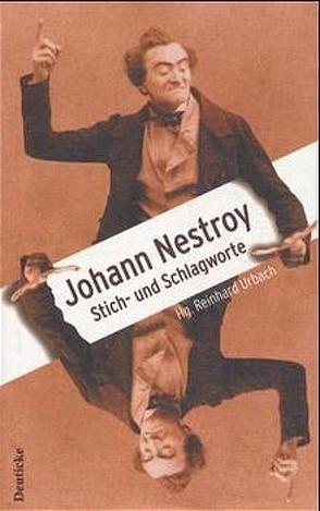 Johann Nestroy. Stich- und Schlagworte von Nestroy,  Johann, Urbach,  Reinhard