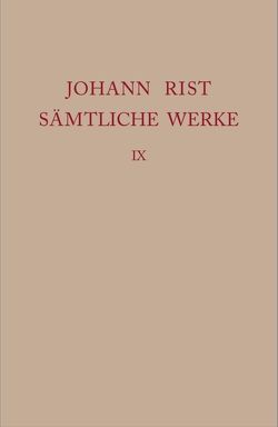 Johann Rist: Sämtliche Werke / Dichtungen 1647–1648 von Noe,  Alfred, Roloff,  Hans-Gert