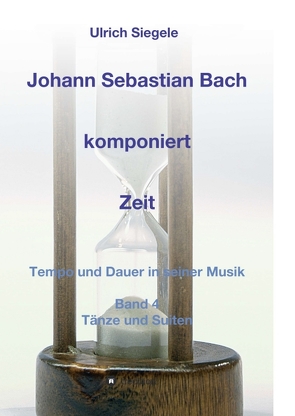 Johann Sebastian Bach komponiert Zeit von Siegele,  Ulrich