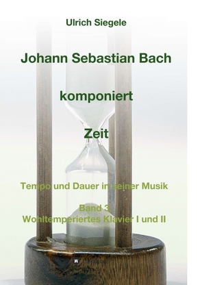 Johann Sebastian Bach komponiert Zeit von Siegele,  Ulrich