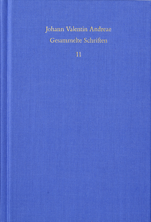 Johann Valentin Andreae: Gesammelte Schriften / Band 11: Peregrini in Patria errores (1618) von Andreae,  Johann Valentin, Böhling,  Frank, Roling,  Bernd, Schmidt-Biggemann,  Wilhelm