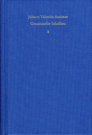 Johann Valentin Andreae: Gesammelte Schriften / Band 8: Turbo, sive moleste et frustra per cuncta divagans ingenium (1616) von Andreae,  Johann Valentin, Jaumann,  Herbert, Roling,  Bernd, Schmidt-Biggemann,  Wilhelm