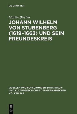 Johann Wilhelm von Stubenberg (1619–1663) und sein Freundeskreis von Bircher,  Martin