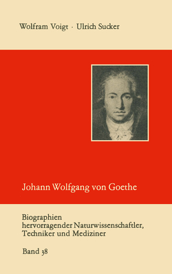 Johann Wolfgang von Goethe als Naturwissenschaftler von Sucker,  Ulrich, Voigt,  Wolfram