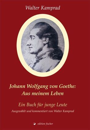 Johann Wolfgang von Goethe: Aus meinem Leben von Kamprad,  Walter