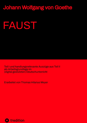 Johann Wolfgang von Goethe: Faust von Goethe,  Johann Wolfgang von, Meyer,  Thomas Hilarius