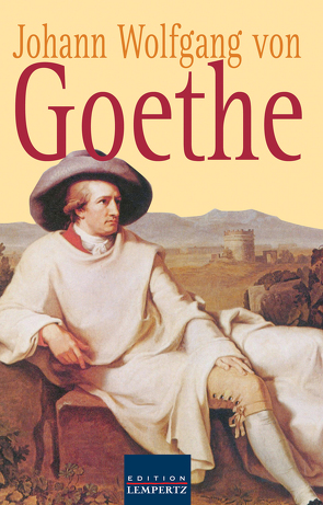 Johann Wolfgang von Goethe – Gesammelte Gedichte von Goethe,  Johann Wolfgang von