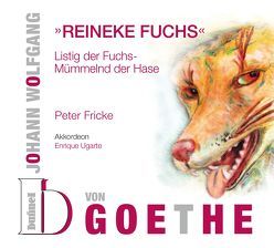 Johann Wolfgang von Goethe – Reineke Fuchs von Brahms,  Johannes, Fricke,  Peter, Goethe,  Johann Wolfgang von, Ugarte,  Enrique