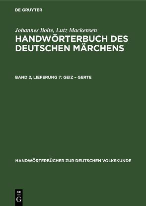 Johannes Bolte; Lutz Mackensen: Handwörterbuch des deutschen Märchens / Geiz – Gerte von Bolte,  Johannes, Mackensen,  Lutz