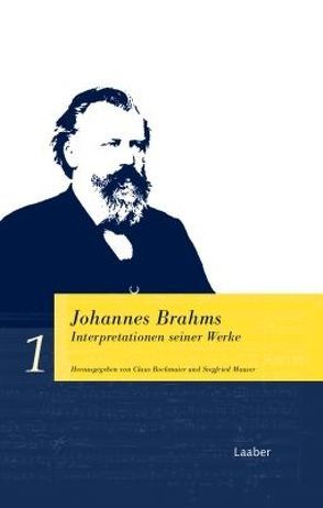 Johannes Brahms. Interpretationen seiner Werke von Bockmaier,  Claus, Mauser,  Siegfried