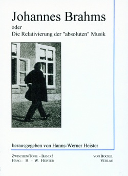 Johannes Brahms oder Die Relativierung der „absoluten“ Musik von Dümling,  Albrecht, Heinemann,  Michael, Heister,  Hanns W, Hinrichsen,  Hans J, Knepler,  Georg, Phleps,  Thomas, Wagner,  Manfred