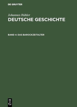 Johannes Bühler: Deutsche Geschichte / Das Barockzeitalter von Bühler,  Johannes