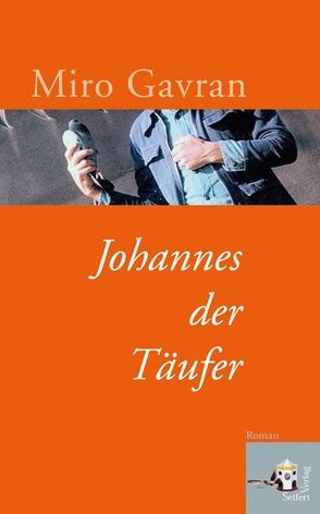 Johannes der Täufer von Gavran,  Miro, Olof,  Klaus D