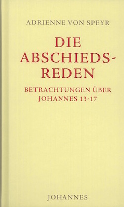 Johannes / Die Abschiedsreden von Speyr,  Adrienne von