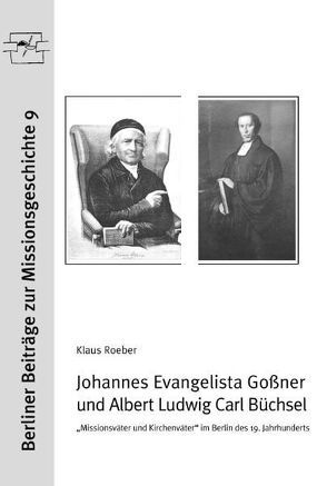 Johannes Evangelista Goßner und Albert Ludwig Carl Büchsel von Roeber,  Klaus